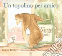 Un topolino per amico. Ediz. a colori