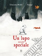 Un lupo un po' speciale. Ediz. a colori libro