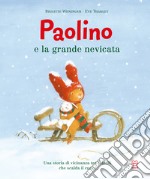 Paolino e la grande nevicata. Ediz. a colori libro