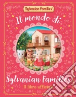 Il mondo di Sylvanian families. Ediz. a colori libro