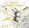 Ollie e il coniglietto magico. Ediz. a colori libro