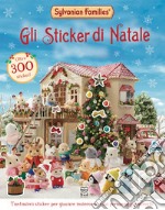 Sylvanian families. Gli sticker di Natale libro