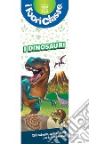 I dinosauri. I fuoriclasse libro