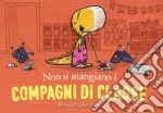 Non si mangiano i compagni di classe. Ediz. a colori