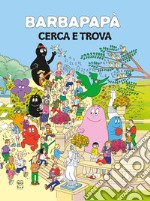 Barbapapà. Cerca e trova. Ediz. a colori libro