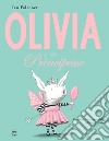 Olivia e le principesse. Ediz. illustrata libro di Falconer Ian