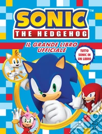 Sonic The Hedgehog. Il grande libro ufficiale libro
