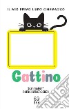 Gattino. Ediz. a colori libro