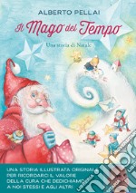 Il mago del tempo. Una storia di Natale. Ediz. a colori libro