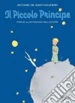 Il Piccolo Principe. Ediz. a colori libro