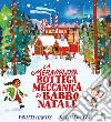 La meravigliosa bottega meccanica di Babbo Natale. Ediz. a colori libro di Hardy Vashti Cottle Katie