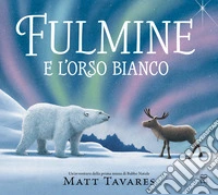 Fulmine e l'orso bianco. Ediz. a colori libro