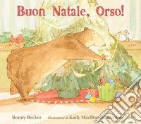 Buon Natale, Orso! Ediz. a colori libro