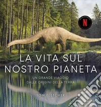 La vita sul nostro pianeta libro