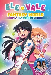 Fantasy World. Avventura nei 5 mondi libro