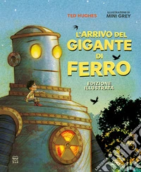 L'arrivo del Gigante di ferro. Ediz. a colori libro