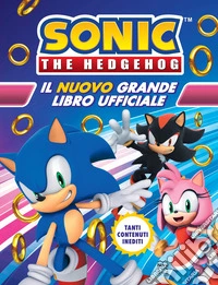 Sonic The Hedgehog. Il nuovo grande libro ufficiale libro