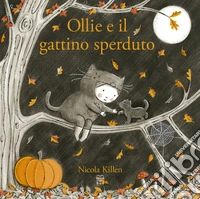 Ollie e il gattino sperduto. Ediz. a colori libro