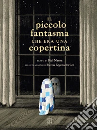 Il piccolo fantasma che era una copertina. Ediz. a colori
