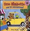 Orso Bimbotto va in vacanza! Ediz. illustrata libro