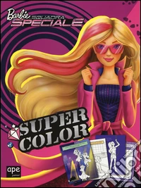 Barbie squadra speciale. Super colour. Ediz. illustrata libro