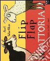 Fattoria. Flip flap. Ediz. illustrata libro