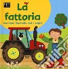 La fattoria. Ediz. illustrata libro