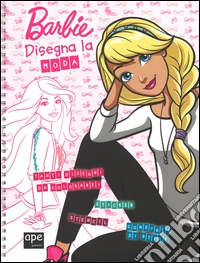 Disegna la moda. Barbie. Ediz. illustrata libro