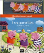 I tre porcellini. Con magneti. Ediz. illustrata