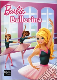 Barbie ballerina. Ediz. illustrata libro