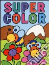 Super color. Ediz. illustrata libro