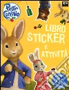 Attività. Peter Coniglio. Con adesivi. Ediz. illustrata libro