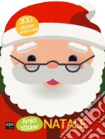 Babbo Natale. Amici stickers. Ediz. a colori. Con Adesivi libro