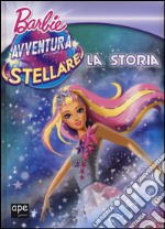 Barbie avventura stellare. La storia. Ediz. a colori libro