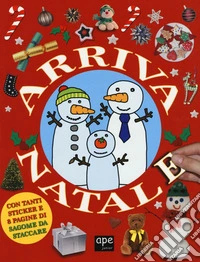 Arriva Natale. Con adesivi. Ediz. a colori libro