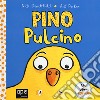 Pino pulcino. Libro pop-up. Ediz. a colori libro di Denchfield Nick Parker Ant