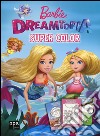 Barbie Dreamtopia. Super color. Ediz. a colori libro