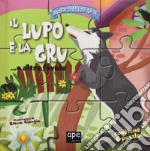 Il lupo e la gru... e altre favole. Esopo puzzle. Ediz. a colori libro