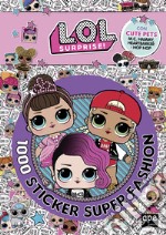 1000 sticker super fashion. L.O.L. Surprise! Ediz. a colori libro