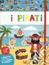 I pirati. Con adesivi. Ediz. a colori libro