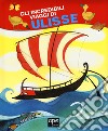 Gli incredibili viaggi di Ulisse. Ediz. a colori libro