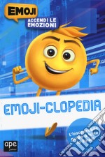 Emoji-clopedia. Accendi le emozioni. Emoji. Ediz. a colori libro