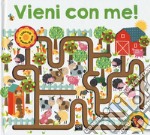 Vieni con me! Ediz. a colori libro