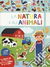 La natura e gli animali. Con adesivi. Ediz. a colori libro