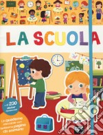 La scuola. Con adesivi. Ediz. a colori libro