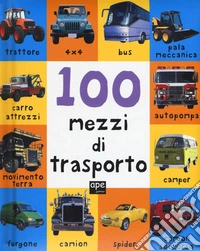100 macchine e motori. Ediz. a colori
