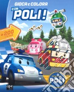 Gioca con gli sticker. Robocar Poli. Con adesivi. Ediz. a colori libro