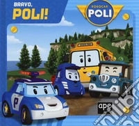 Bravo, Poli! Robocar Poli. Ediz. a colori libro