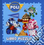 Robocar Poli. Libro puzzle. Ediz. a colori libro