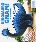 Dinosauro Gnam! Il Diplodocus. Il mondo del Dinosauro Roar! libro